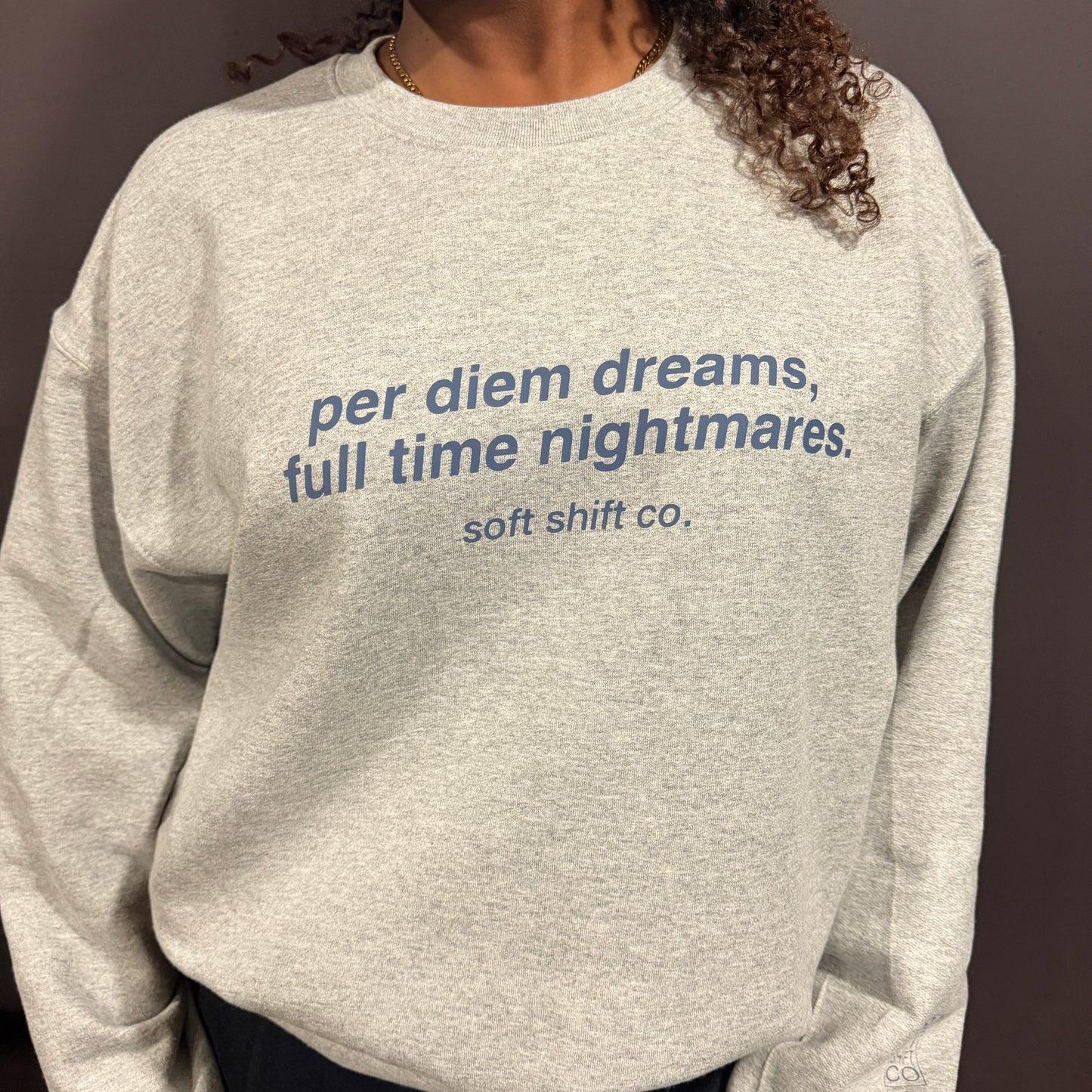 per diem dreams crewneck - soft shift co.