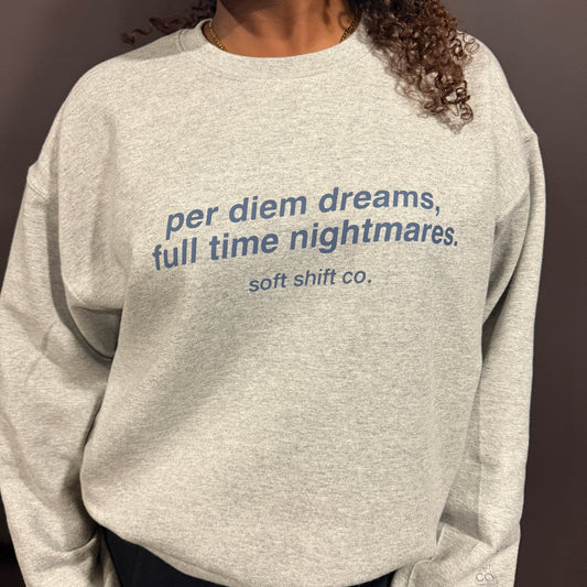 per diem dreams crewneck - soft shift co.